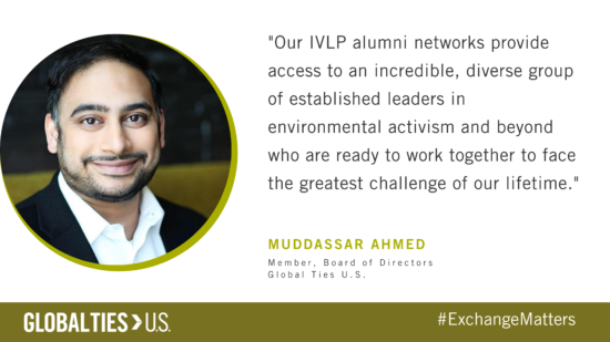 A quote from the article: Our IVLP alumni networks provide access to an incredible, diverse group of leaders in environmental activism who are ready to face the greatest challenge of our lifetime.